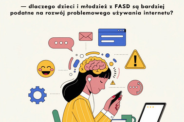 Ucieczka w sieć – dlaczego dzieci i młodzież z FASD są bardziej podatne na rozwój problemowego używania internetu?
